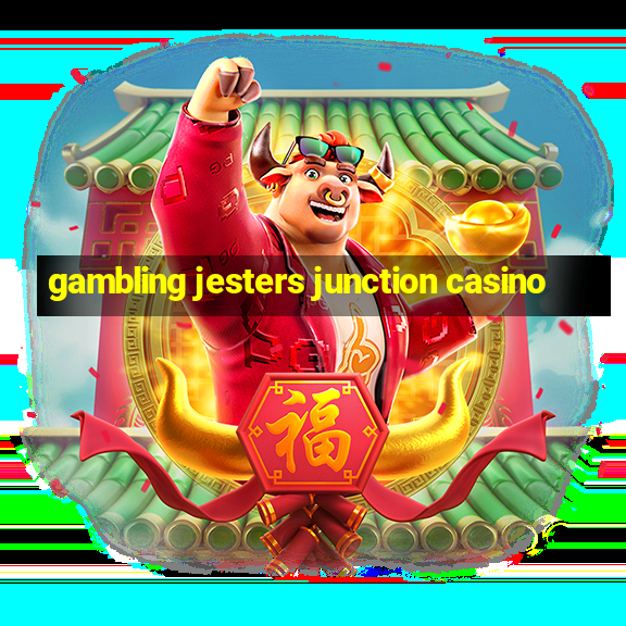 gambling jesters junction casino