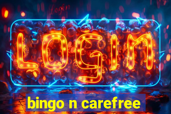 bingo n carefree