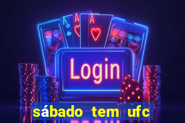 sábado tem ufc las vegas