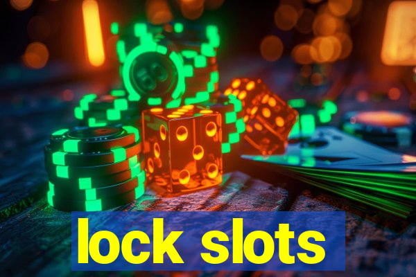 lock slots