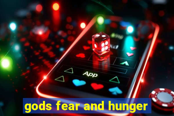 gods fear and hunger