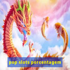 pop slots porcentagem