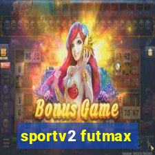 sportv2 futmax