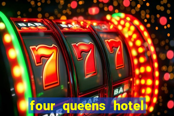 four queens hotel and casino