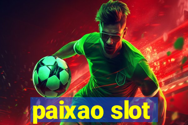 paixao slot