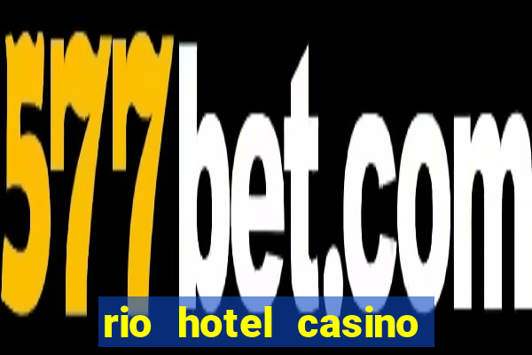 rio hotel casino las vegas shows