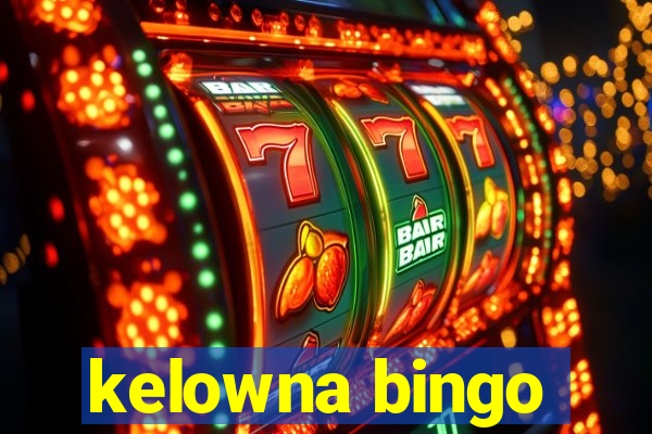 kelowna bingo