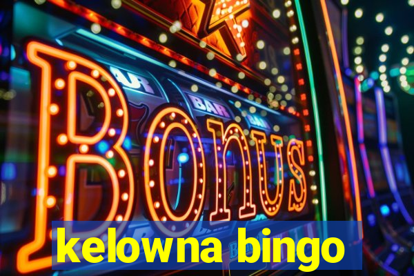 kelowna bingo