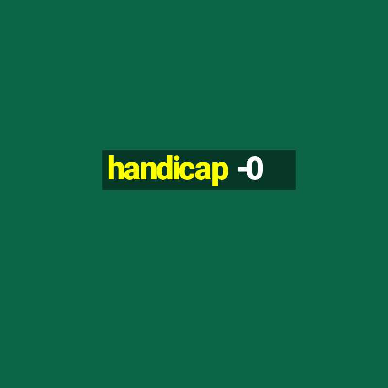 handicap -0