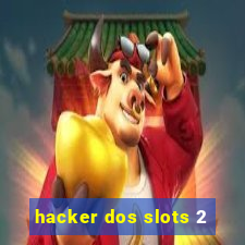 hacker dos slots 2