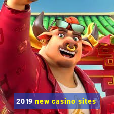 2019 new casino sites