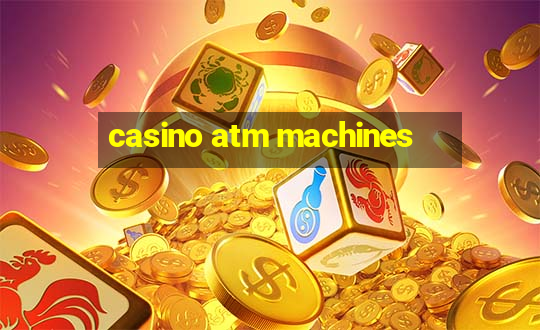 casino atm machines