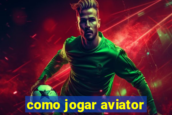 como jogar aviator