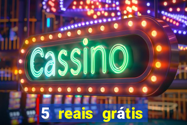 5 reais grátis para apostar slots