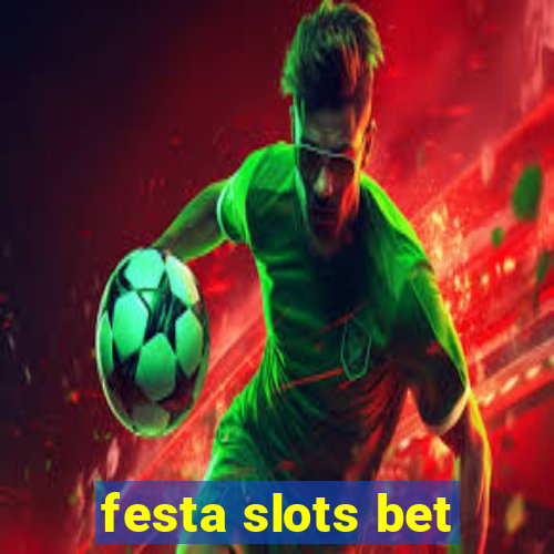 festa slots bet