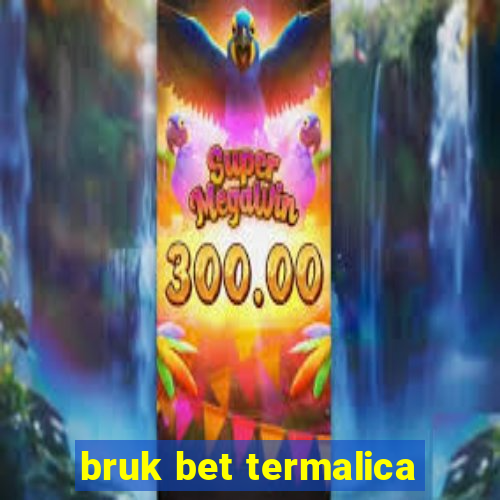 bruk bet termalica