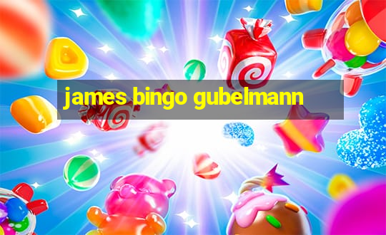 james bingo gubelmann