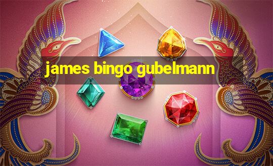 james bingo gubelmann