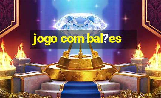 jogo com bal?es