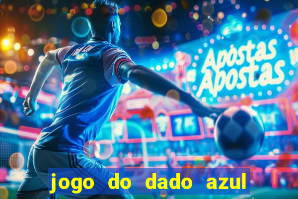 jogo do dado azul e vermelho