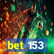 bet 153