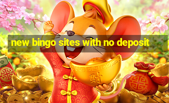 new bingo sites with no deposit