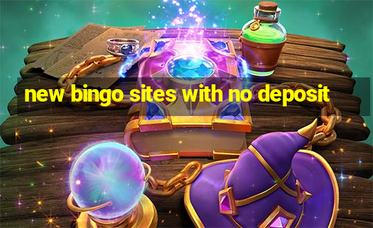 new bingo sites with no deposit