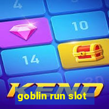 goblin run slot