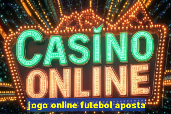 jogo online futebol aposta