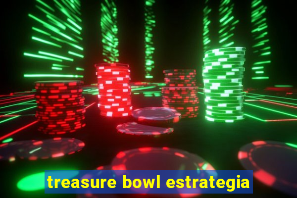 treasure bowl estrategia