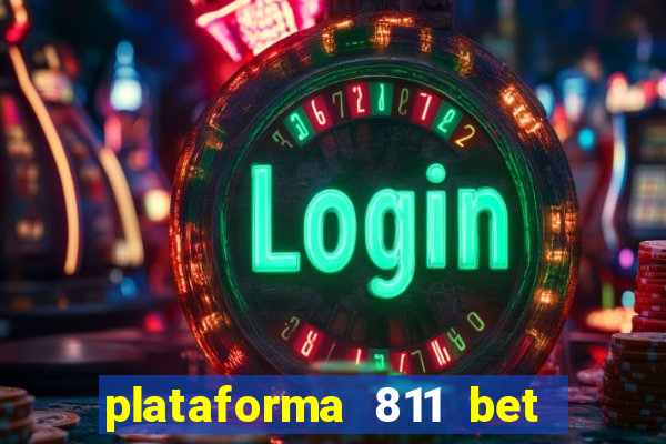 plataforma 811 bet é confiável