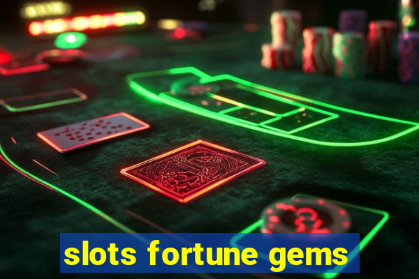 slots fortune gems