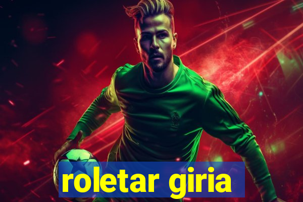 roletar giria