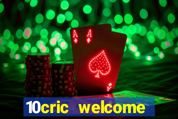 10cric welcome casino bonus