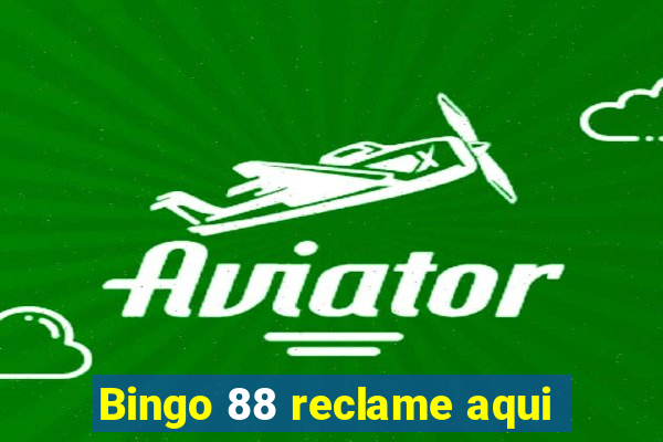 Bingo 88 reclame aqui