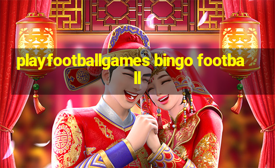 playfootballgames bingo football