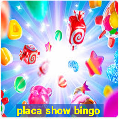 placa show bingo