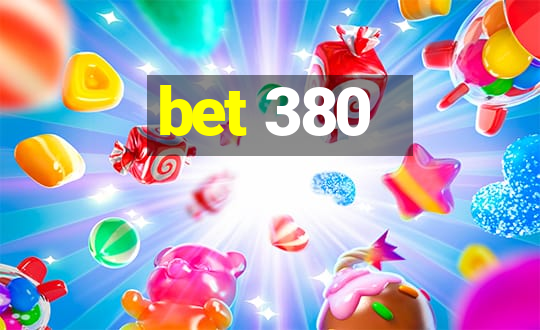 bet 380