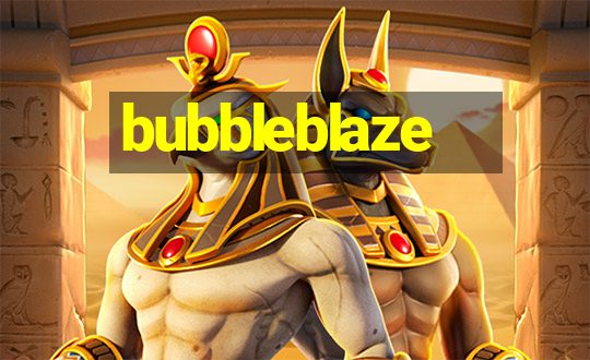 bubbleblaze