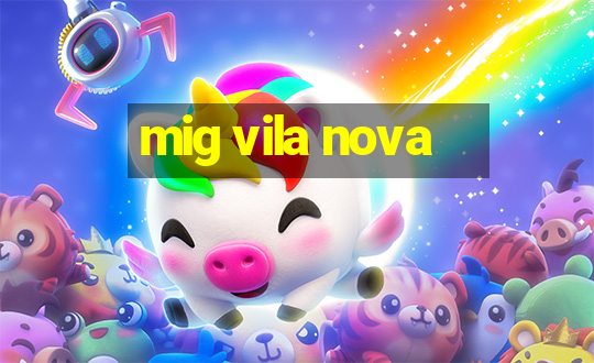 mig vila nova