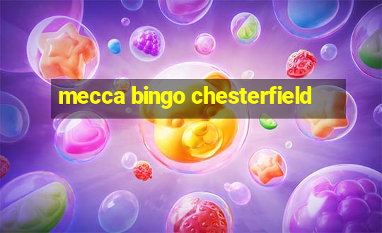 mecca bingo chesterfield