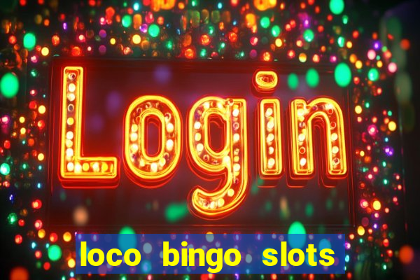 loco bingo slots casino online