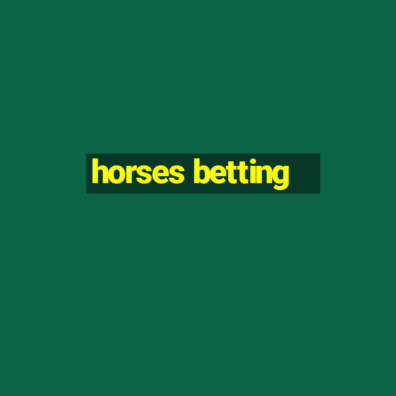 horses betting