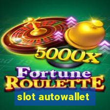 slot autowallet