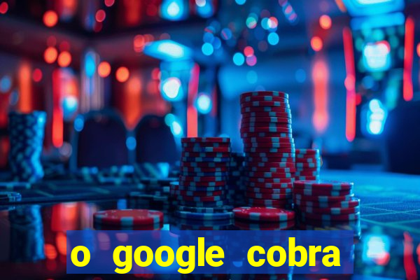 o google cobra taxa de saque de jogos