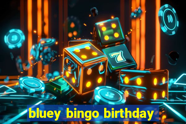 bluey bingo birthday