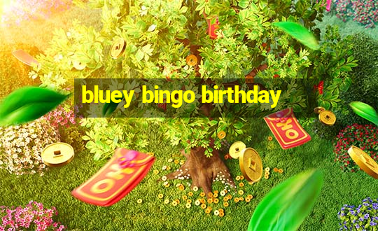 bluey bingo birthday