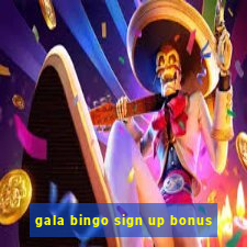 gala bingo sign up bonus