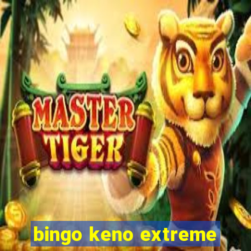 bingo keno extreme