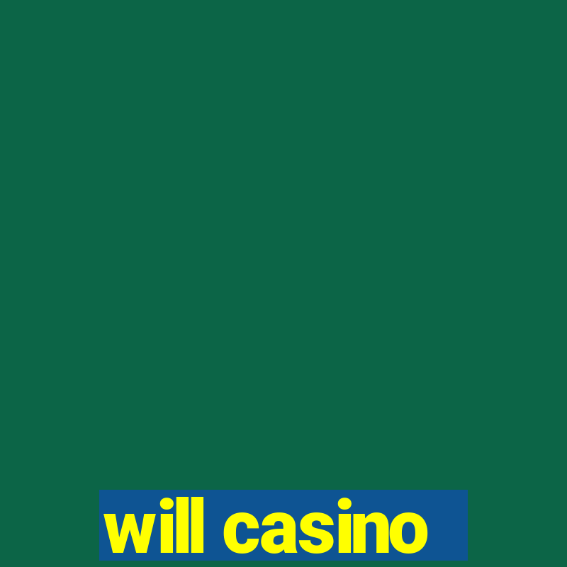 will casino